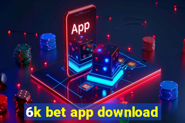 6k bet app download